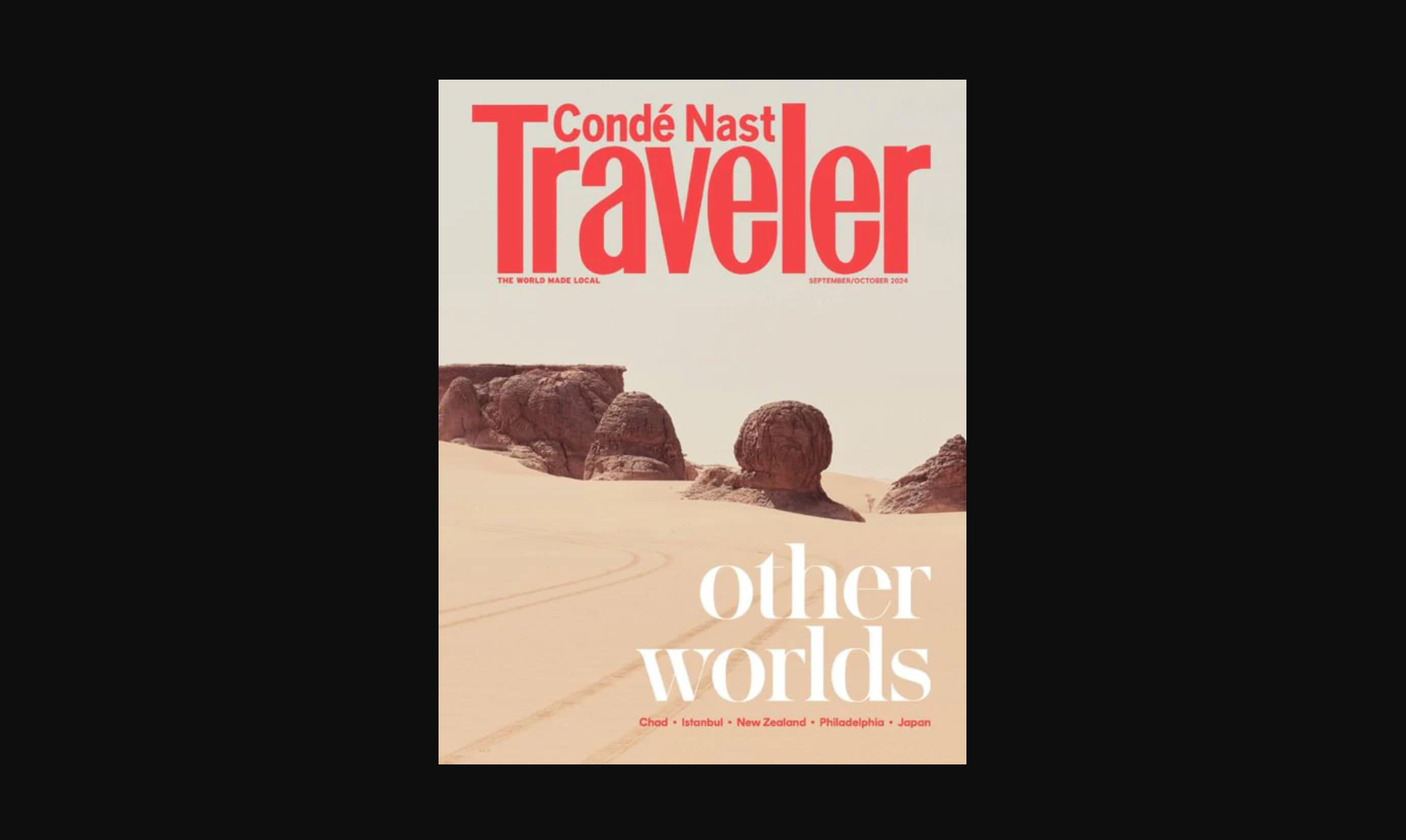 The Conde Nast Traveler cover for September/October 2024 has an image of the Chad desert. It reads, 