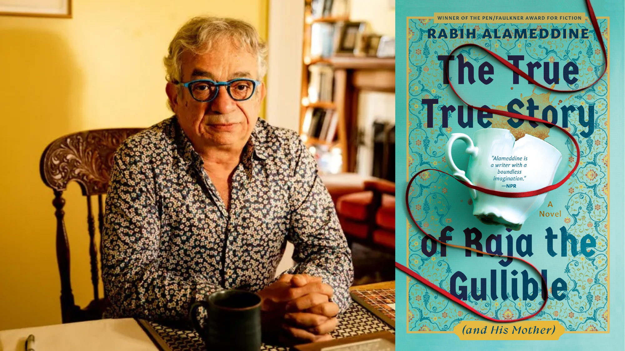 A banner of Rabih Alameddine and his book, The True True Story of Raja the Gullible. Rabih is seated in a wooden chair behind a table, his mug is front of his enclosed hands.