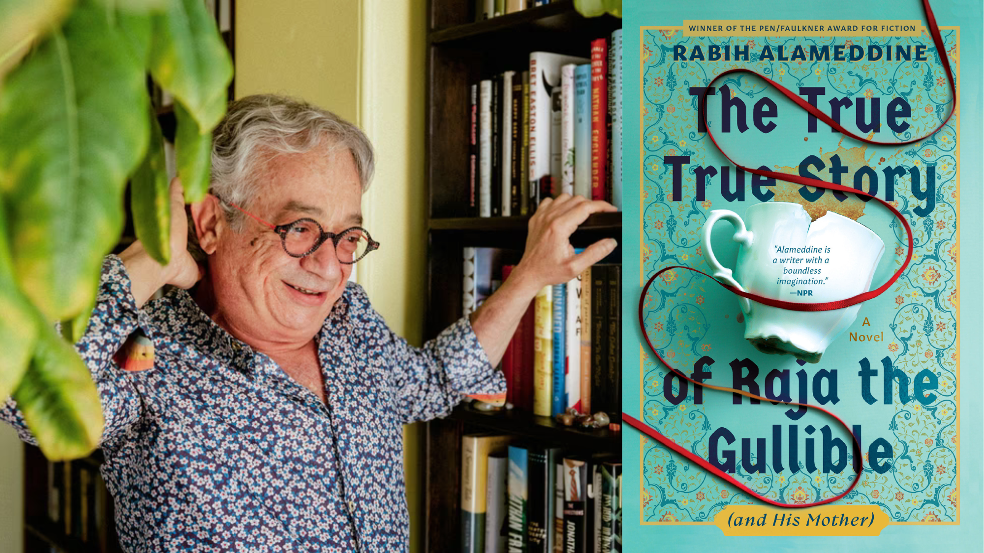 A banner of Rabih Alameddine and his book, The True True Story of Raja the Gullible. Rabih is smiling and laughing as he rests one of his hands on the bookshelf on the right. A green plant is in the way and blocks the top left corner of the image.